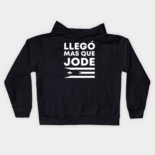 Llego Mas Que Jode Funny Puerto Rico Saying Puerto Rican Flag Kids Hoodie by PuertoRicoShirts